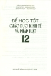 ĐỂ HỌC TỐT GIÁO DỤC KINH TẾ VÀ PHÁP LUẬT LỚP 12 (Kết nối tri thức với cuộc sống)